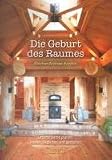 Produkt-Bild: Die Geburt des Raumes: Lebensr&auml;ume planen, bauen, begleiten und gestalten
