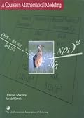 A COURSE IN MATHEMATICAL MODELING