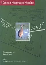 A COURSE IN MATHEMATICAL MODELING