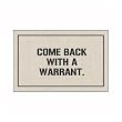 Come Back With Warrant Doormat