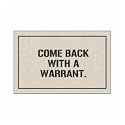 Come Back With Warrant Doormat