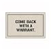 Come Back With Warrant Doormat