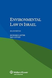 Environmental Law in Israel, by Richard Laster & Dan Livney