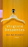 Bye Bye Blondie - Virginie Despentes