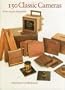 150 Classic Cameras: From 1839 to the Present