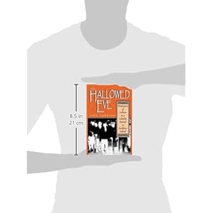 The Hallowed Eve: Dimensions of Culture in a Calendar Festival in Northern Ireland (Irish Literature, History, and Culture)