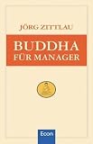 Buddha f&uuml;r Manager - J&ouml;rg Zittlau