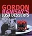 Gordon Ramsay's Just Desserts