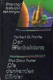 Produkt-Bild: Der Elfenbeinturm / Die denkenden W&auml;lder. Unterwegs in die Welt von morgen. Utopische Geschichten und Science-Fiction-Romane
