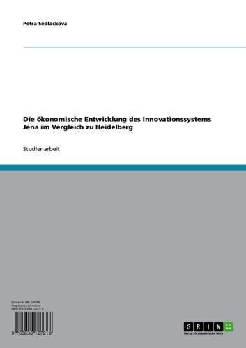 Die ökonomische Entwicklung des Innovationssystems Jena im Vergleich zu Heidelberg (German Edition)