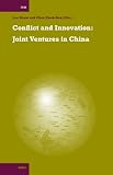 Conflict and Innovation: Joint Ventures in China (International Comparative Social Studies)