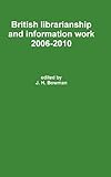 British librarianship and information work, 2006-2010