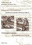 Regionale Differenzen - Vergleichbare Strukturen?: Hexenverfolgung im n&ouml;rdlichen Deutschland - 