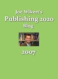 Joe Wikert's Publishing 2020 Blog 2007