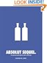 Absolut Sequel.: The Absolut Advertising Story Continues