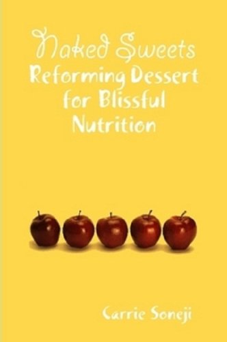 Textbook - Naked Sweets: Reforming Dessert for Blissful Nutrition