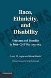 Race, ethnicity, and disability : veterans and benefits in post-Civil War America