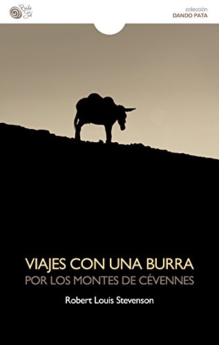 Viajes con una burra por los montes de Cévennes (Dando Pata) (Spanish Edition)