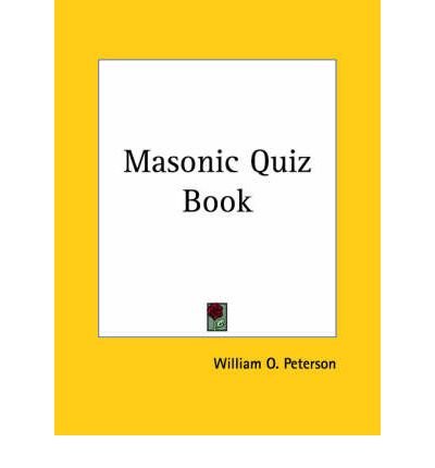 [ Masonic Quiz Book[ MASONIC QUIZ BOOK ] By Peterson, William O. ( Author )Jan-01-2003 Paperback