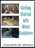 Getting Started with Metal Sculpture (DVD 60 minutes)