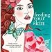 Feeding Your Skin