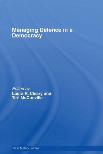 Managing Defence in a Democracy (Cass Military Studies)