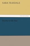 Rivers to the Sea (TREDITION CLASSICS)