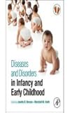 Diseases and disorders in infancy and early childhood