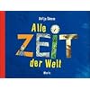 Alle Zeit der Welt: Anl�sse um miteinander �ber Zeit zu sprechen