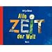 Alle Zeit der Welt: Anl�sse um miteinander �ber Zeit zu sprechen