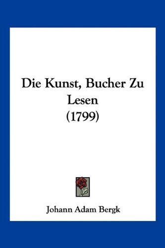 Die Kunst, Bucher Zu Lesen (1799)