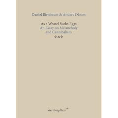 As a Weasel Sucks Eggs. An Essay on Melancholy and Cannibalism