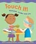 Touch It!: Materials, Matter and You (Primary Physical Science)