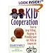 Kid Cooperation: How to Stop Yelling, Nagging and Pleading and Get Kids to Cooperate