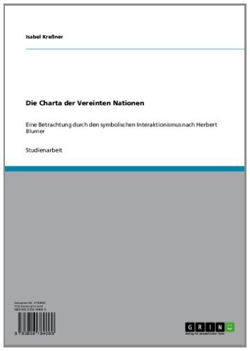 Die Charta der Vereinten Nationen: Eine Betrachtung durch den symbolischen Interaktionismus nach Herbert Blumer (German Edition)