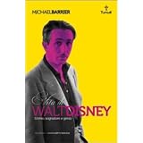 Walt Disney. Uomo, sognatore e geniodi Michael Barrier