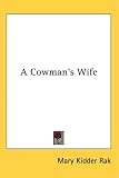 Review Kessinger Publishing  / A Cowman's Wife