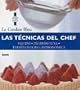 Las tecnicas del chef: Equipo, ingredientes, terminologia gastronomica (Le Cordon Bleu series) (Spanish Edition)