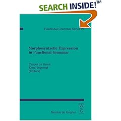 Morphosyntactic Expression in Functional Grammar (Functional Grammar Series) (Functional Grammar Series) (Hardcover)