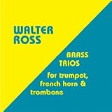 Walter Ross: Brass Trios