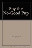 Spy, the no-good pup