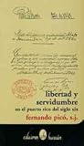Libertad y servidumbre en el Puerto Rico del siglo XIX (Coleccion Semilla) (Spanish Edition)
