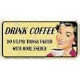Drink Coffee Do Stupid Things Faster License Plate
