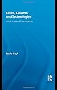Cities, citizens, and technologies : urban life and postmodernity