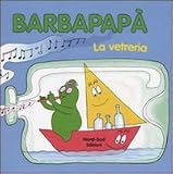 Barbapapà. La vetreria