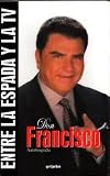 Don Francisco Entre La Espada Y La TV: Autobiografia