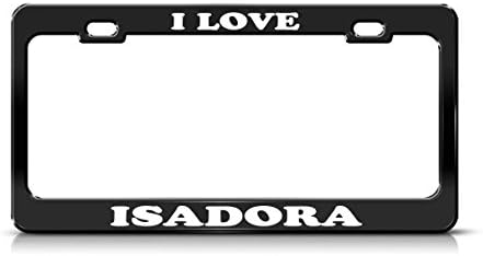 I LOVE ISADORA Boy Girl Name Black Metal license Plate Frame High Quality