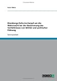 Blombergs Rolle im Kampf um die Wehrmacht bei der Bestimmung des Verh�ltnisses von Milit�r und politischer F�hrung