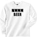 MMMMMM . . . Beer Sweatshirt