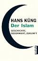 Der Islam: Geschichte, Gegenwart, Zukunft